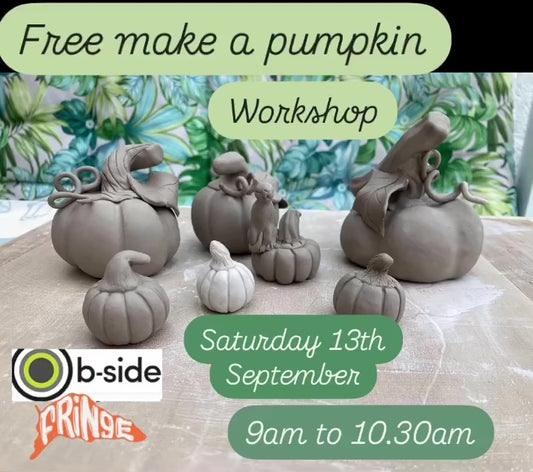 b-side fringe free Pumpkin workshop - Saturday 13th September - 9am to 10.30am