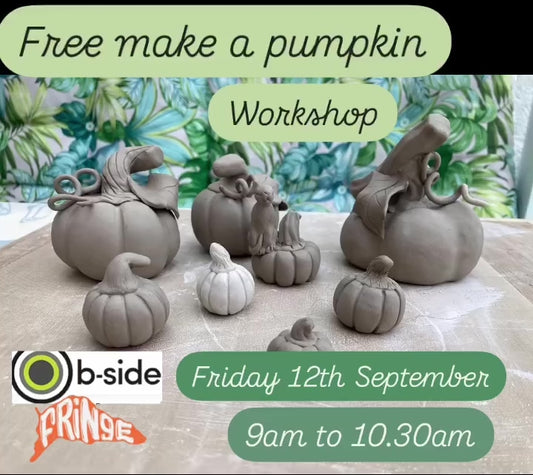 b-side fringe free Pumpkin workshop - Friday 12th September - 9am to 10.30am