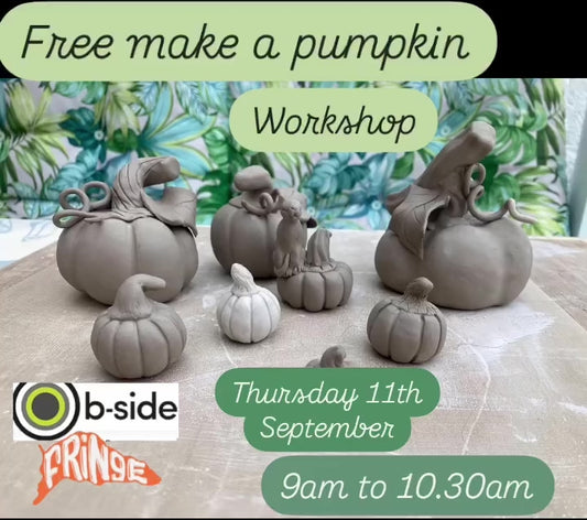 b-side fringe free Pumpkin workshop - Thursday 11th September - 9am to 10.30am